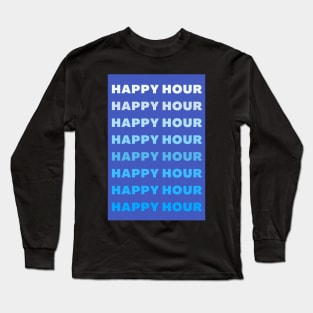 Blue Happy Hour Long Sleeve T-Shirt